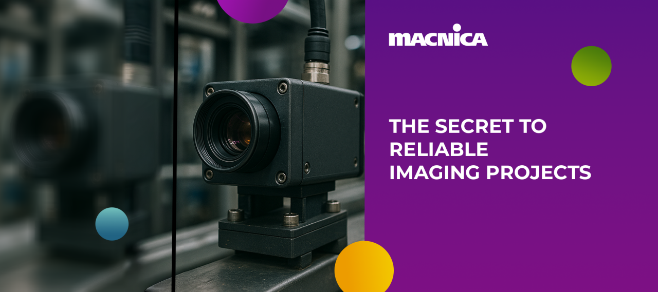 The Secret to Reliable Imaging Projects The Secret to Reliable Imaging Projects
